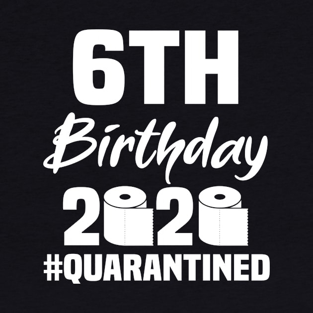 6th Birthday 2020 Quarantined by quaranteen